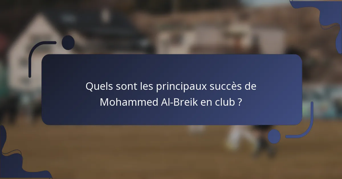 Quels sont les principaux succès de Mohammed Al-Breik en club ?