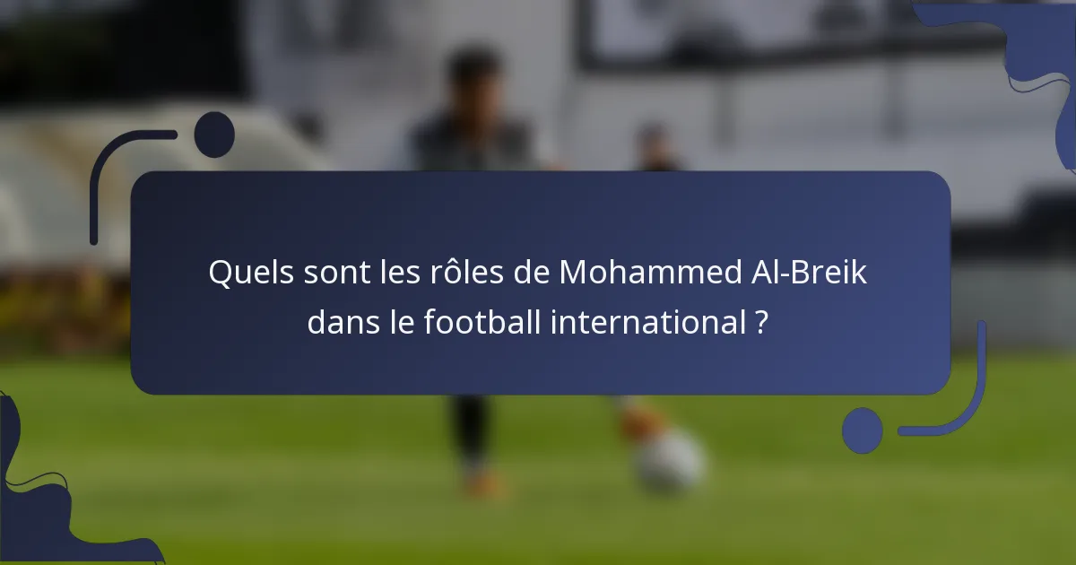 Quels sont les rôles de Mohammed Al-Breik dans le football international ?