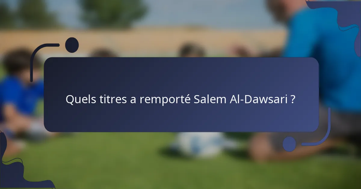 Quels titres a remporté Salem Al-Dawsari ?